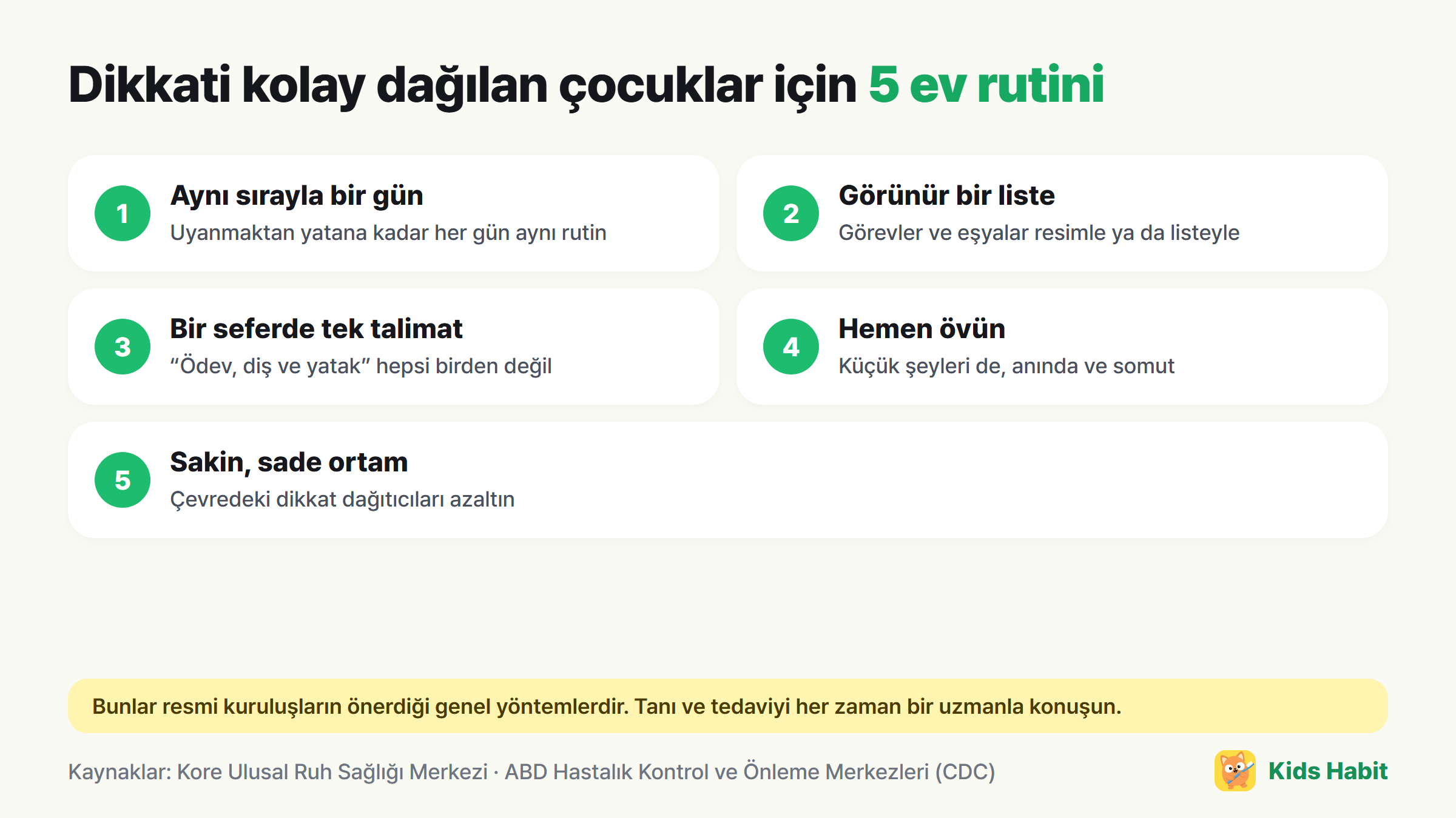 Dikkati kolay dağılan çocuklar için 5 ev rutini: aynı sırayla bir gün, görünür kontrol listesi, bir seferde tek talimat, iyi davranışı hemen övmek, sakin ve sade ortam