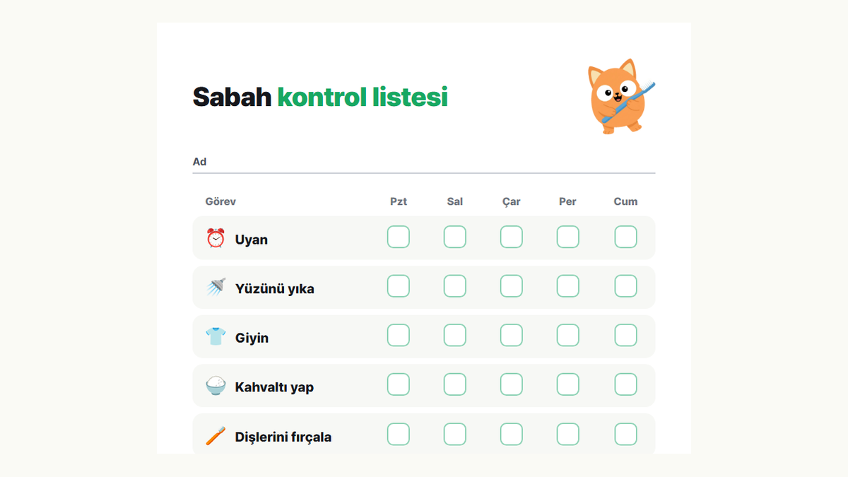 Sabah kontrol listesi önizlemesi: uyan, yüzünü yıka, giyin, kahvaltı yap, dişlerini fırçala, çantanı hazırla, ayakkabılarını giy